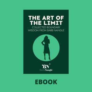 The Art of the Limit: Collected Boundary Wisdom from Barb Nangle - Ebook