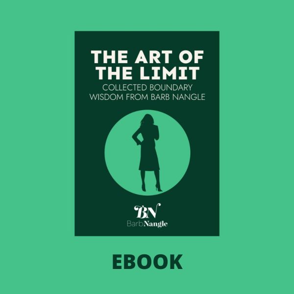 The Art of the Limit: Collected Boundary Wisdom from Barb Nangle - Ebook