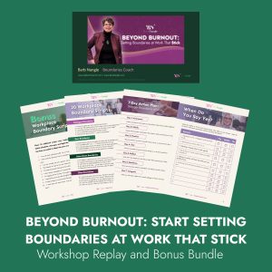 Beyond Burnout Workshop: Setting Boundaries at Work That Stick