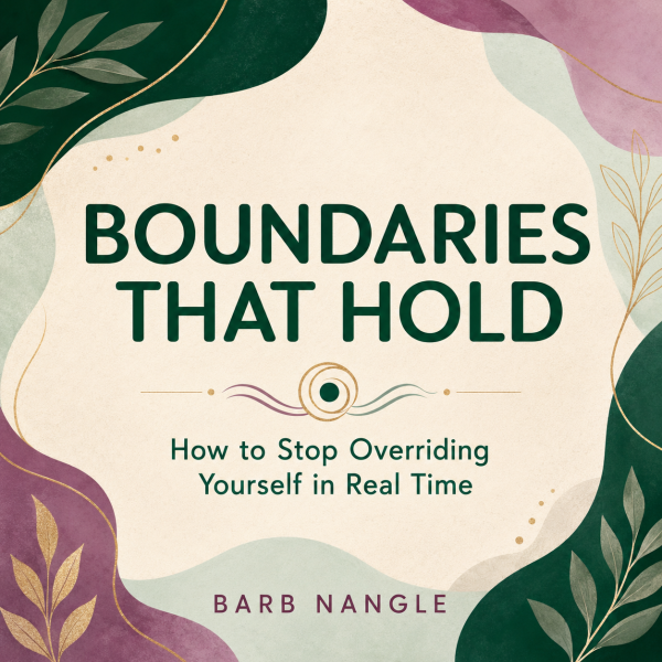 Boundaries That Hold: How to Stop Overriding Yourself in Real Time course cover image